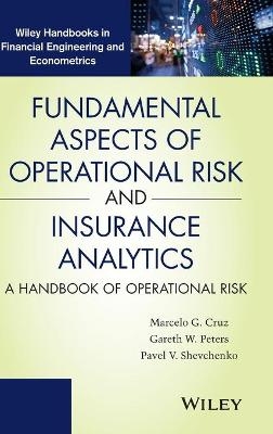 Fundamental Aspects of Operational Risk and Insurance Analytics - Marcelo G. Cruz, Gareth W. Peters, Pavel V. Shevchenko