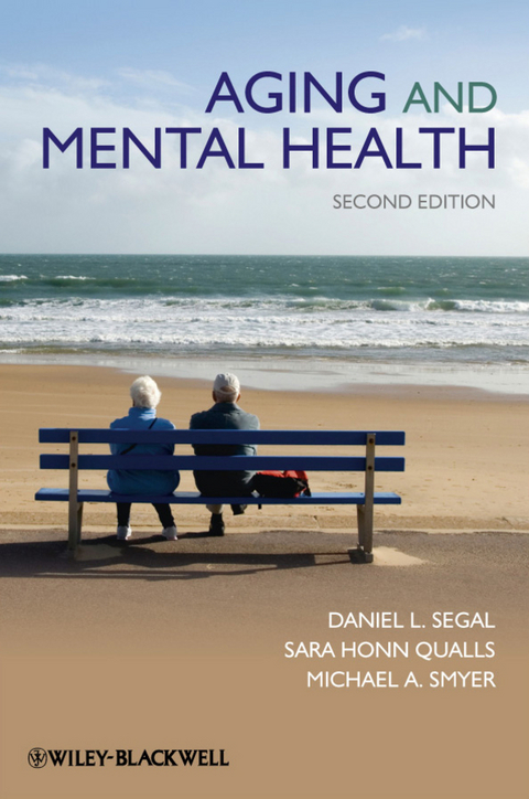 Aging and Mental Health -  Sara Honn Qualls,  Daniel L. Segal,  Michael A. Smyer