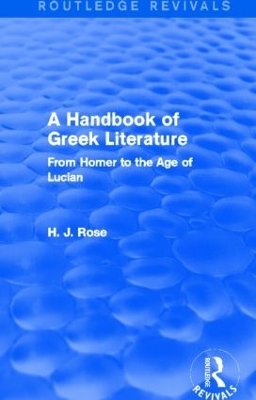 A Handbook of Greek Literature (Routledge Revivals) - H.J. Rose