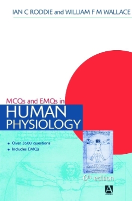MCQs & EMQs in Human Physiology, 6th edition - Ian Roddie, William F M Wallace