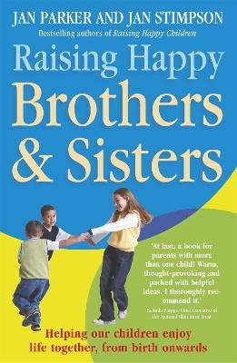 Raising Happy Brothers and Sisters - Jan Parker And Jan Stimpson, Jan Stimpson, Jan Parker