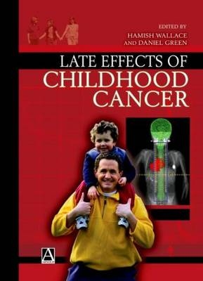 Late Effects of Childhood Cancer - Daniel Green, Hamish Wallace