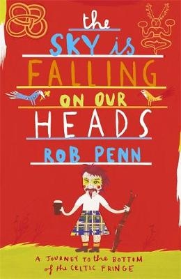 The Sky is Falling on Our Heads - Rob Penn