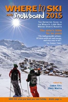 Where to Ski & Snowboard 2015 - Chris Gill, Dave Watts
