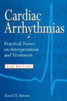 Cardiac Arrhythmias, 6Ed - David Bennett