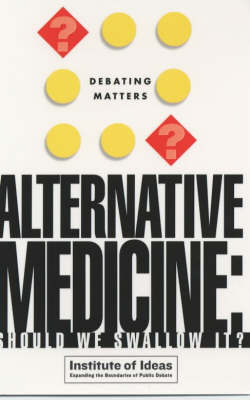 Alternative Medicine -  Institute of Ideas