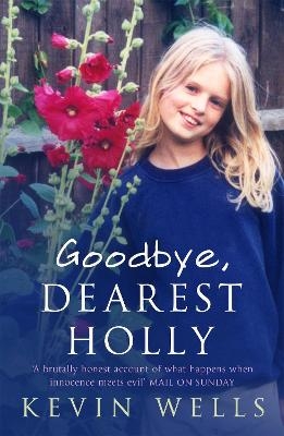 Goodbye, Dearest Holly - Kevin Wells