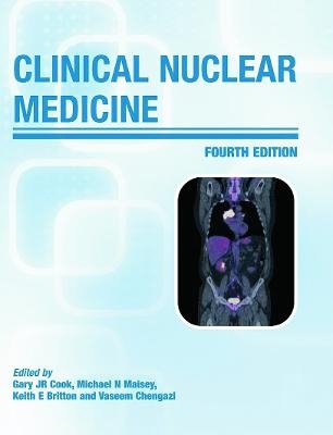 Clinical Nuclear Medicine - Gary J.R Cook, M. N Maisey, Vaseem Chengazi