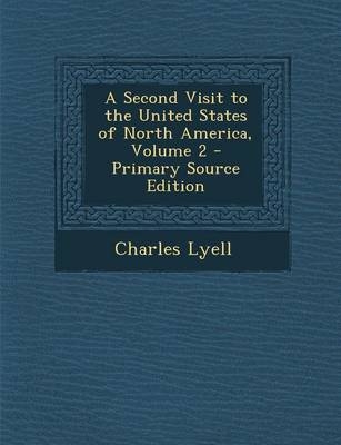 A Second Visit to the United States of North America, Volume 2 - Sir Charles Lyell