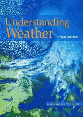 Understanding Weather - Karel Karel Hughes, Julian Mayes