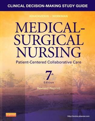 Clinical Decision-Making Study Guide for Medical-Surgical Nursing - Revised Reprint - Elsevieron Vitalsource - Donna D Ignatavicius, Patricia B Conley, Amy H Lee, Donna Rose, M Linda Workman