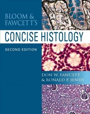 Bloom & Fawcett's Concise Histology, 2Ed - Don Fawcett, Ronald Jensh