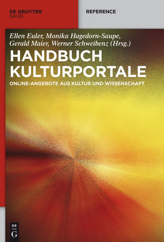 Handbuch Kulturportale - Ellen Euler; Monika Hagedorn-Saupe; Gerald Maier; Werner Schweibenz; Jörn Sieglerschmidt
