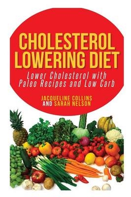 Cholesterol Lowering Diet - Jacqueline Collins,  Nelson Sarah