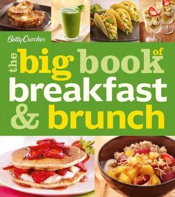 Betty Crocker The Big Book Of Breakfast And Brunch - Betty Crocker