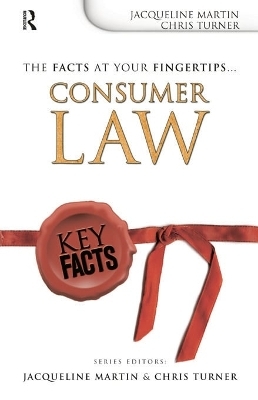 Key Facts: Consumer Law - Jacqueline Martin, Chris Turner