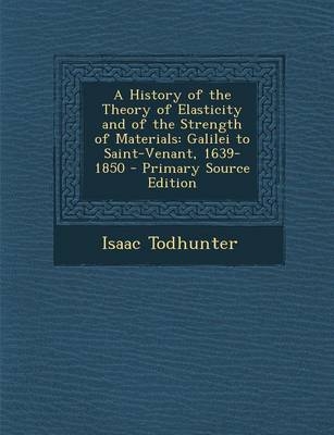 A History of the Theory of Elasticity and of the Strength of Materials - Isaac Todhunter