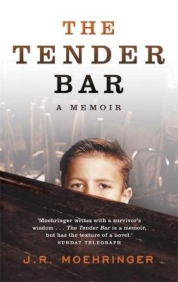 The Tender Bar - J R Moehringer