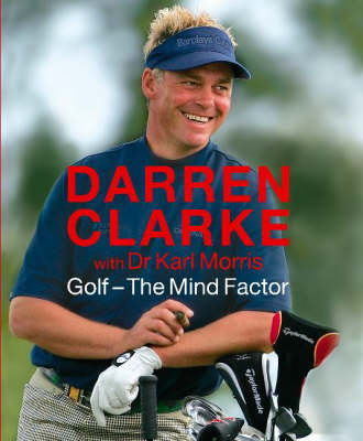 Golf - The Mind Factor - Darren Clarke