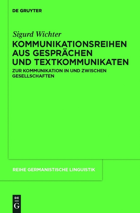 Kommunikationsreihen aus Gesprächen und Textkommunikaten -  Sigurd Wichter