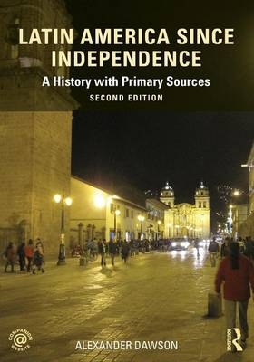 Latin America since Independence - Alexander Dawson