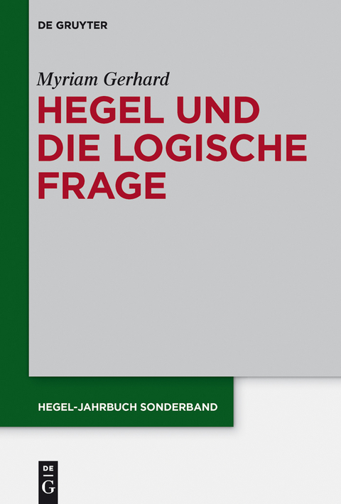 Hegel und die logische Frage -  Myriam Gerhard