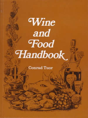 Wine and Food Handbook - Conrad Tuor