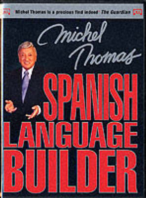 Michel Thomas Spanish Language Builder - Michel Thomas