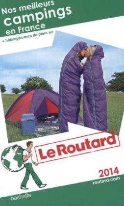 Le Routard Nos meilleurs campings en France 2014