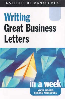 Successful Business Letters in a Week - Steve Morris, Graham Willcocks