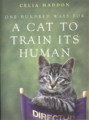One Hundred Ways for a Cat to Train Its Human - Celia Haddon