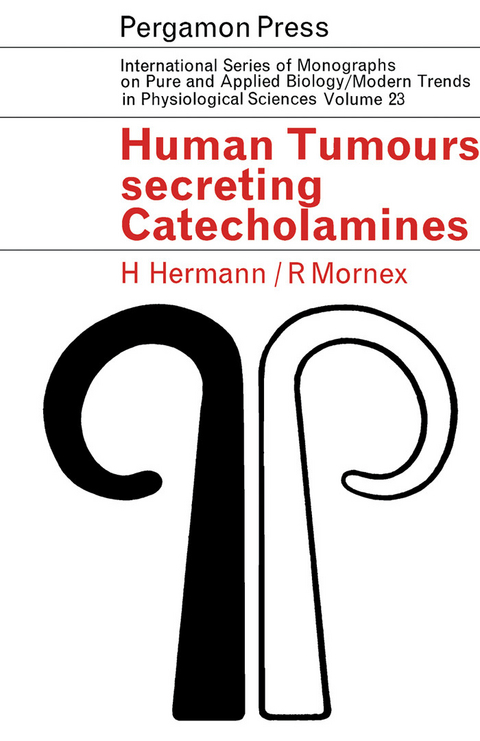 Human Tumours Secreting Catecholamines -  Henri Hermann,  Rene Mornex