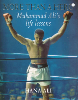 More Than a Hero - Muhammad Ali, Hana Ali