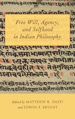 Free Will, Agency, and Selfhood in Indian Philosophy - 