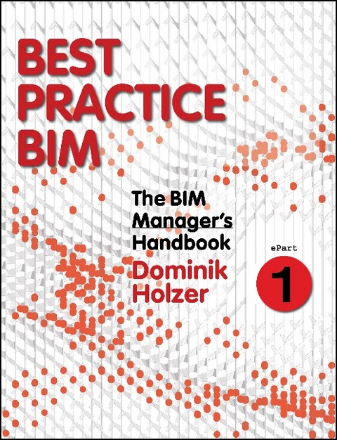 BIM Manager's Handbook, Part 1 -  Dominik Holzer