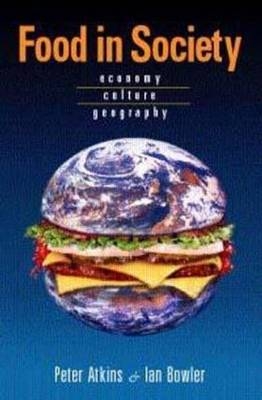 Food in Society - Peter Atkins, Ian Bowler