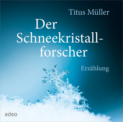 Hörbuch: Der Schneekristallforscher (DCD) - Titus Müller