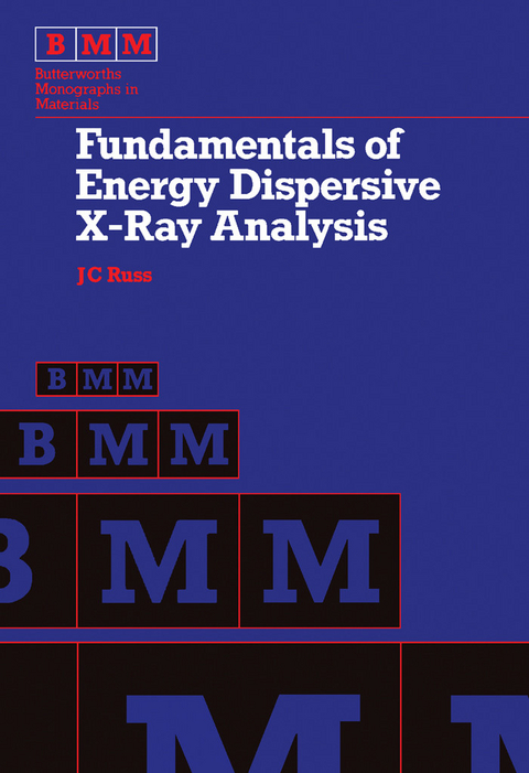 Fundamentals of Energy Dispersive X-Ray Analysis -  John C. Russ