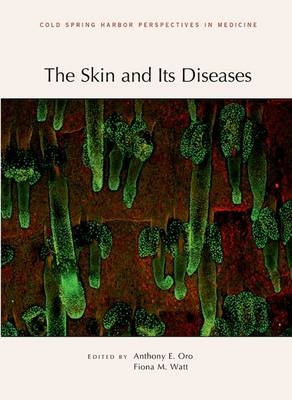 The Skin and Its Diseases - Fiona M Watt, Anthony Oro