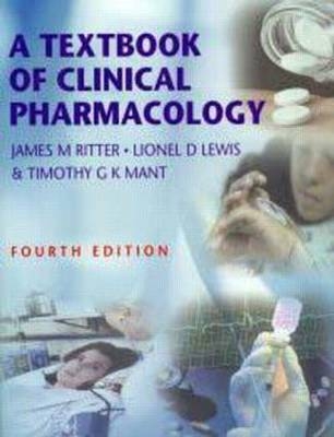 A Textbook of Clinical Pharmacology, 4Ed - James Ritter, Lionel Lewis, Timothy Mant