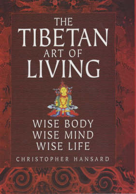 Tibetan Art of Living - Christopher Hansard