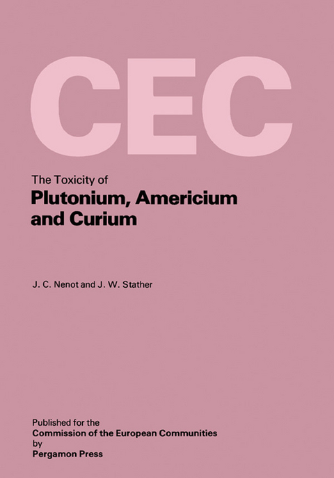 Toxicity of Plutonium, Americium and Curium -  J. C. Nenot,  J. W. Stather