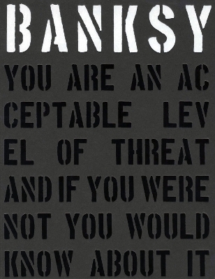 Banksy. You Are An Acceptable Level of Threat - Patrick Potter