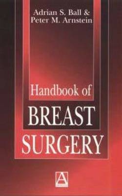 Handbook of Breast Surgery - Adrian Ball, Peter Arnstein