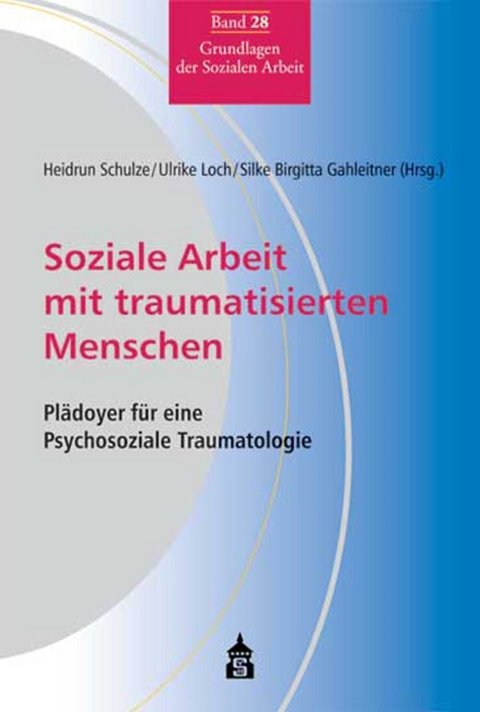 Soziale Arbeit mit traumatisierten Menschen - 