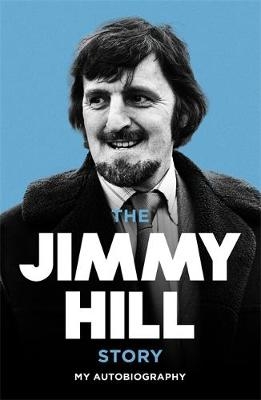 The Jimmy Hill Story - Jimmy Hill, Jimmy Hill &amp Company;  