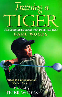 Training a Tiger - Earl Woods