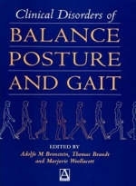 Clinical Disorders of Balance, Posture and Gait, 2Ed - Adolfo Bronstein, T. Brandt, M. Woollacott