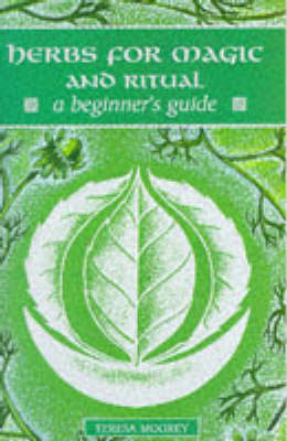 Herbs for Magic and Ritual - Teresa Moorey