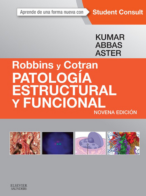 Robbins y Cotran. Patología estructural y funcional + StudentConsult -  Abul K. Abbas,  Jon.C. Aster,  Vinay Kumar